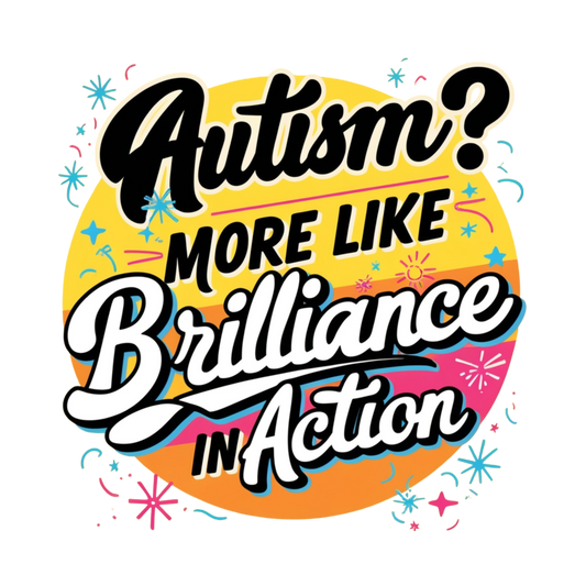 Autism? More Like Brilliance In Action - WOMENS
