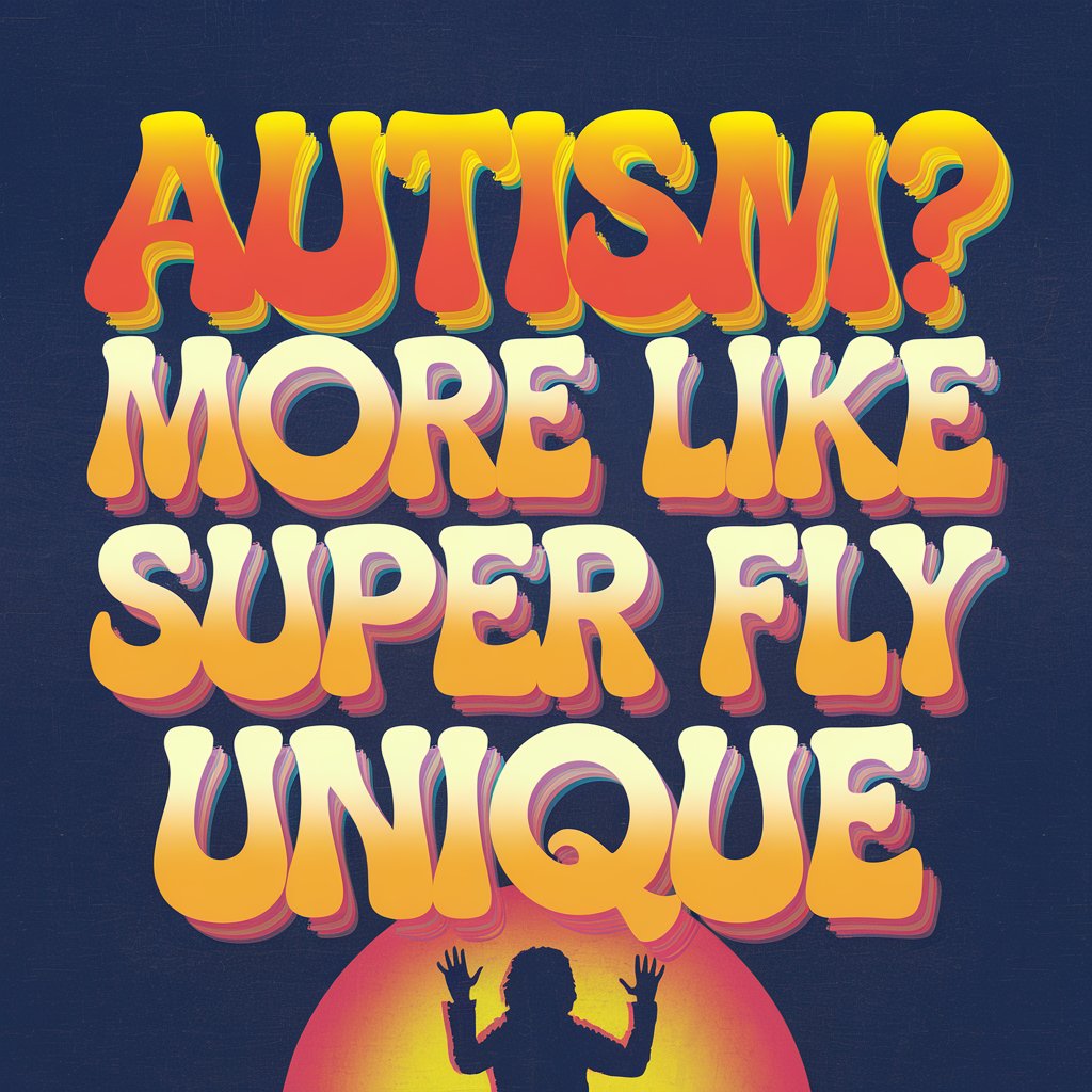 Autism? More Like Super Fly Unique - MENS