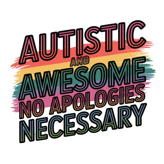 Autistic And Awseome-No Apologies Necessary - WOMENS