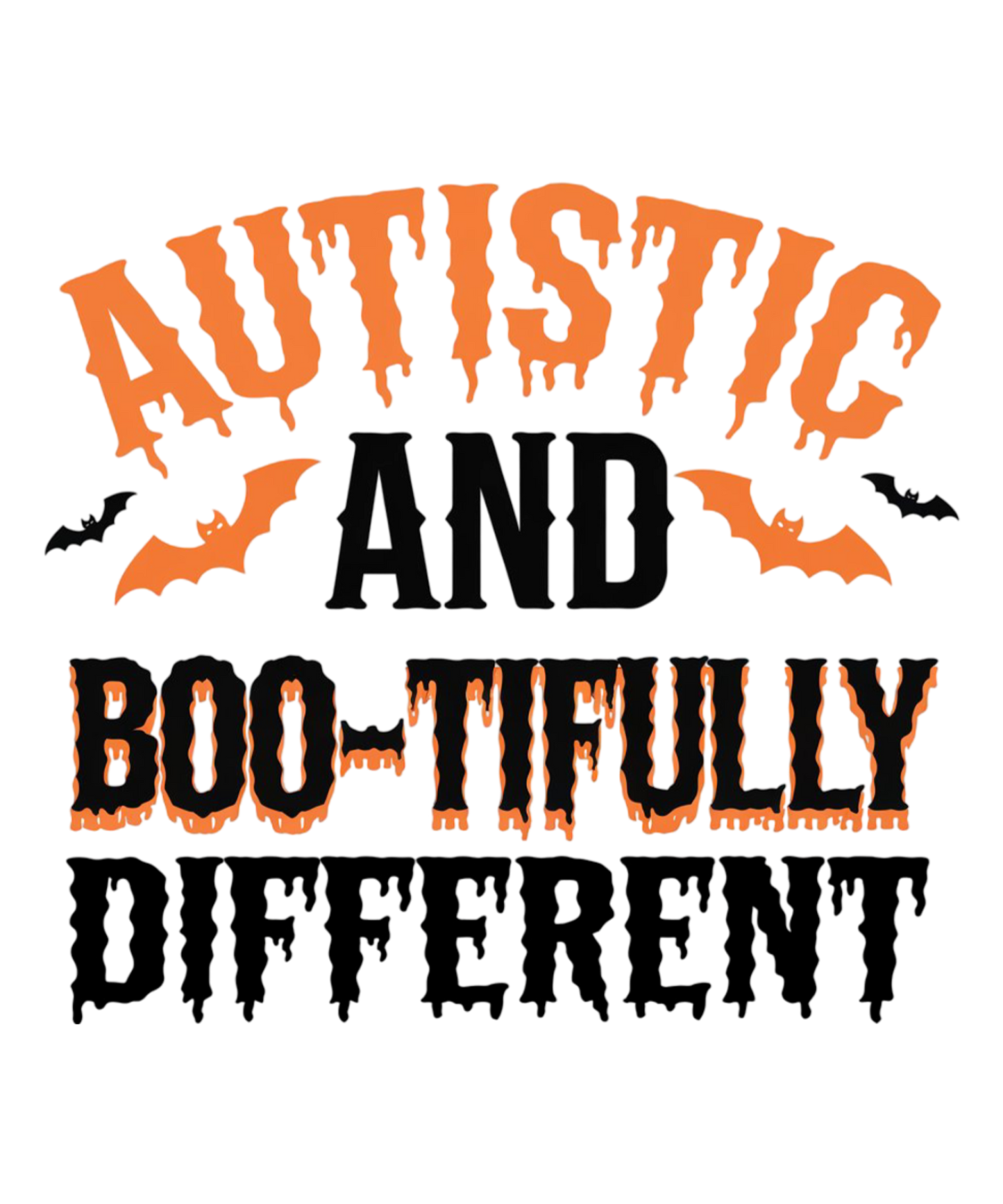 Autistic And Boo-Tifully Different - MENS