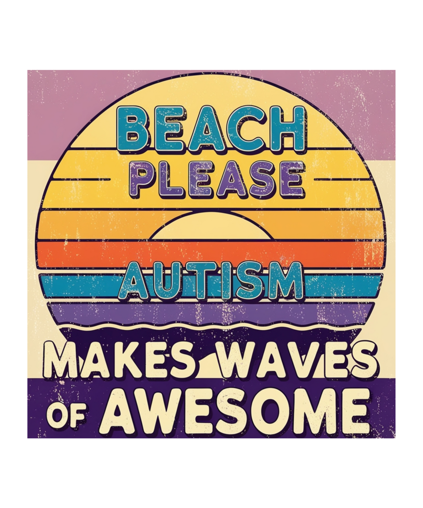 "Beach" Please...Autism Makes Waves Of Awesome - WOMENS