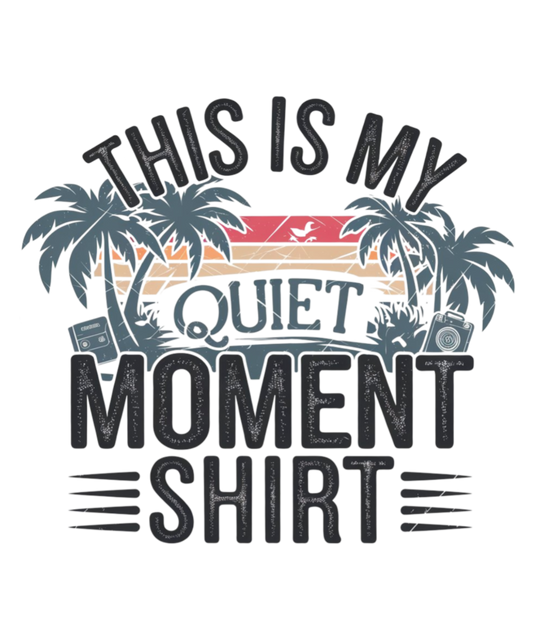 This Is My Quiet Moment Shirt - Mens