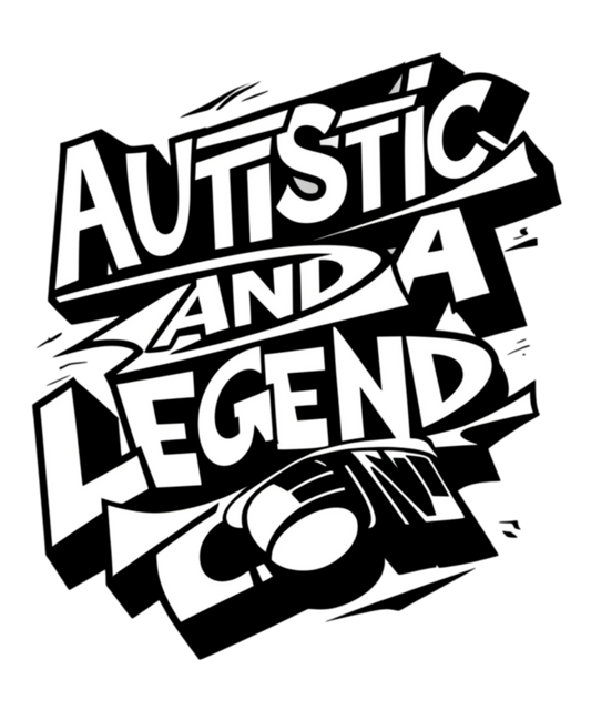 Autistic And A Legend - MENS