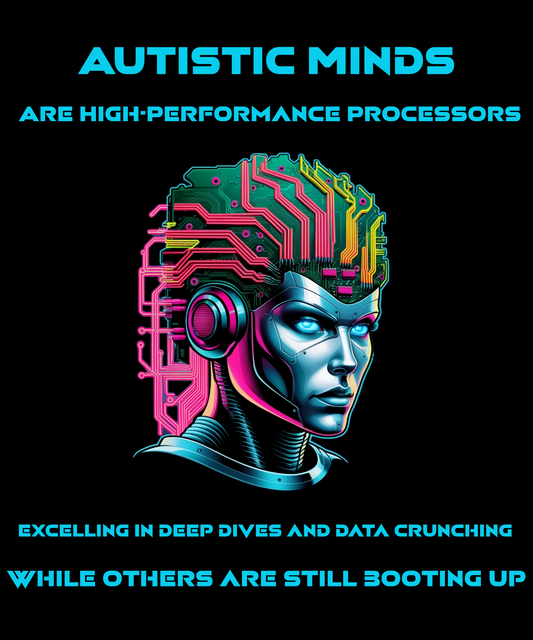 Autistic Minds Are High-Performance Processors... MENS