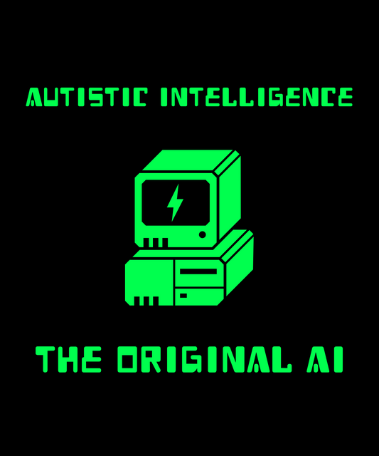 Autistic Intelligence-The Original AI - MENS