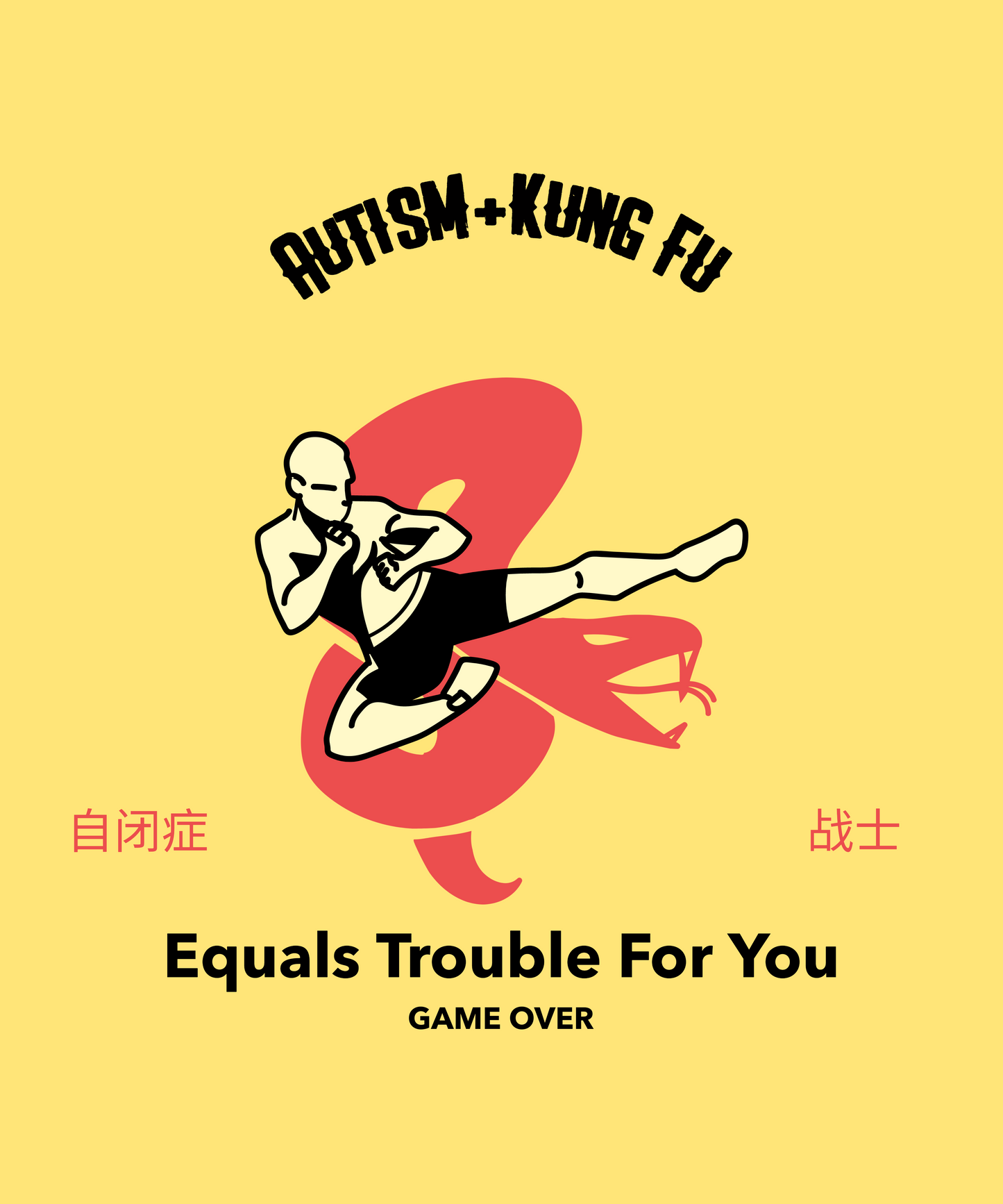 Autism+Kung FU Equals Trouble For You - MENS